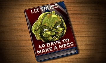 Illustration of book titled Liz Truss: 49 Days to Make a Mess with a grotesque yellowy-green caricature of Liz Truss