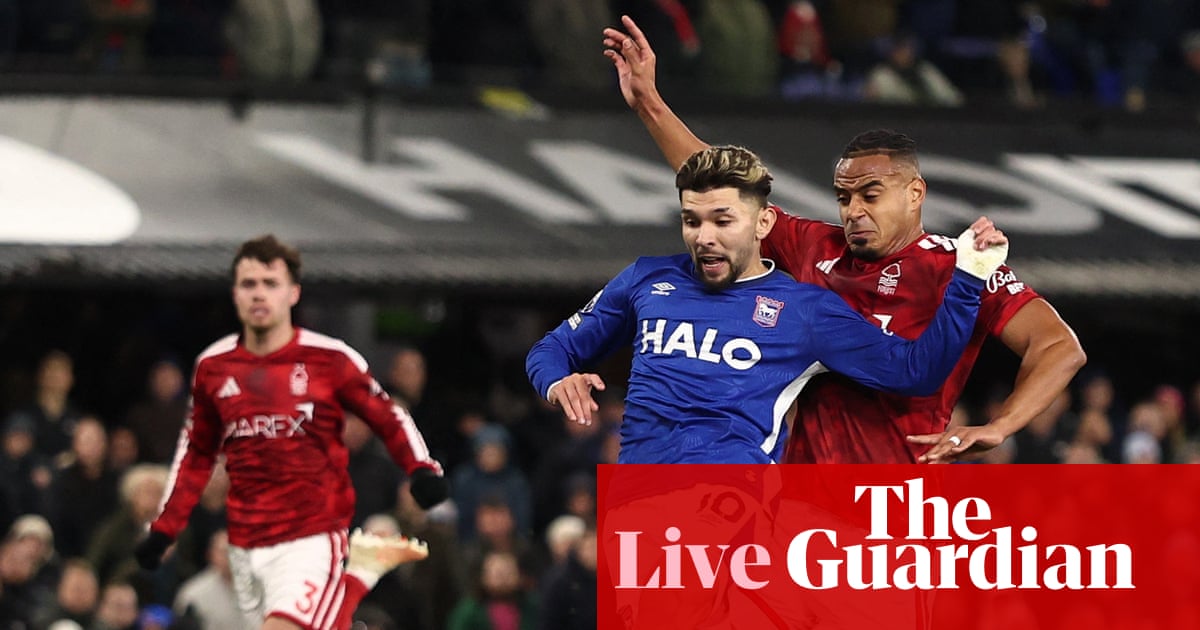 Ipswich v Nottingham Forest: Premier League – live
