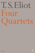 Four Quartets, by T S Eliot.