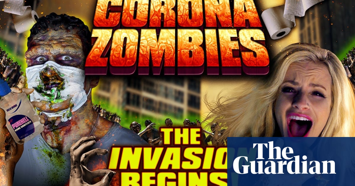 Corona Zombies The Terrible Movie We Might Just Need Right Now Film The Guardian