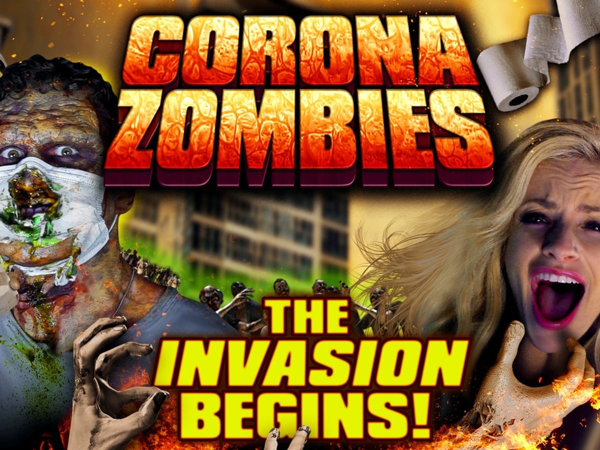 Corona Zombies The Terrible Movie We Might Just Need Right Now Film The Guardian