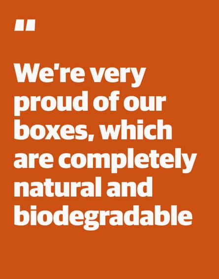 Quote: “We’re very proud of our boxes, which are completely natural and biodegradable”