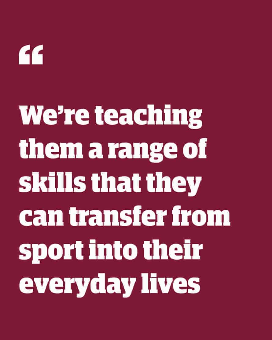 Quote: "We're teaching them a range of skills that they can transfer from sport into their everyday lives"