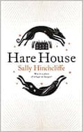 Hare House by Sally Hinchcliffe