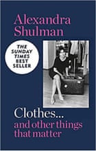 Clothes and Other Things That Matter by Alexandra Shulman 