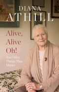 Jacket image of Diana Athill’s 2015 volume of memoir Alive, Alive Oh!