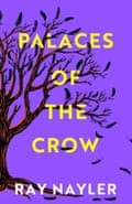Palaces of the Crow by Ray Nayler