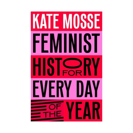 The front cover of the book Feminist History for Every Day of the Year by Kate Mosse. The over is bright pin and red horizontal stripes and big block text of the title and author.