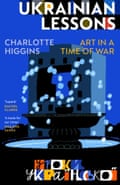 Ukrainian Lessons by Charlotte Higgins.