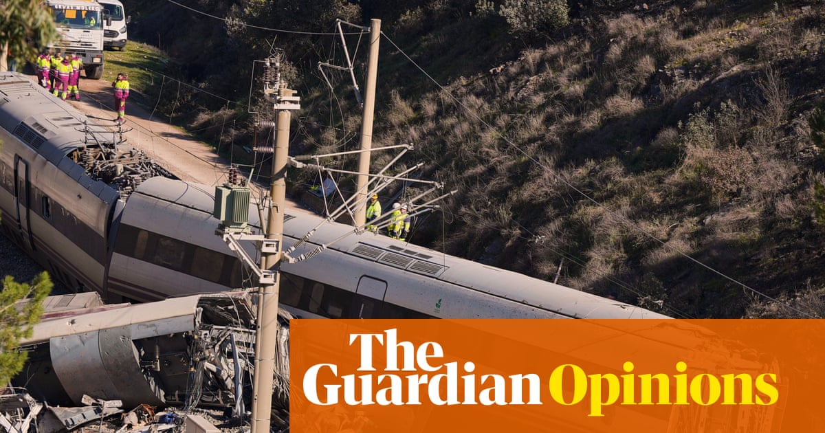Spain is rightly proud of its high-speed trains. But pride alone doesn’t ensure safety | María Ramírez