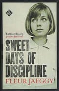 Sweet Days of Discipline by Fleur Jaeggy.
