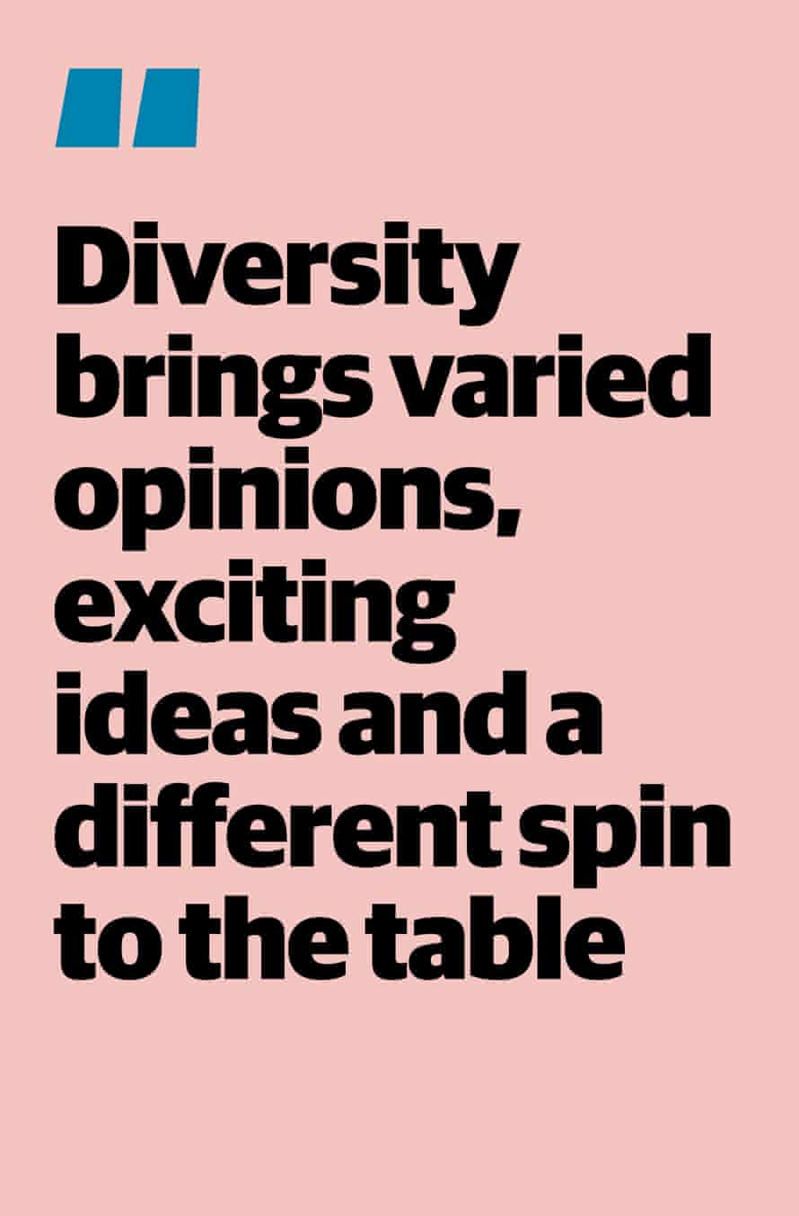 Quote: "Diversity brings varied opinions, exciting ideas and a different spin to the table"