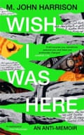 Cover of Wish I Was Here by M John Harrison