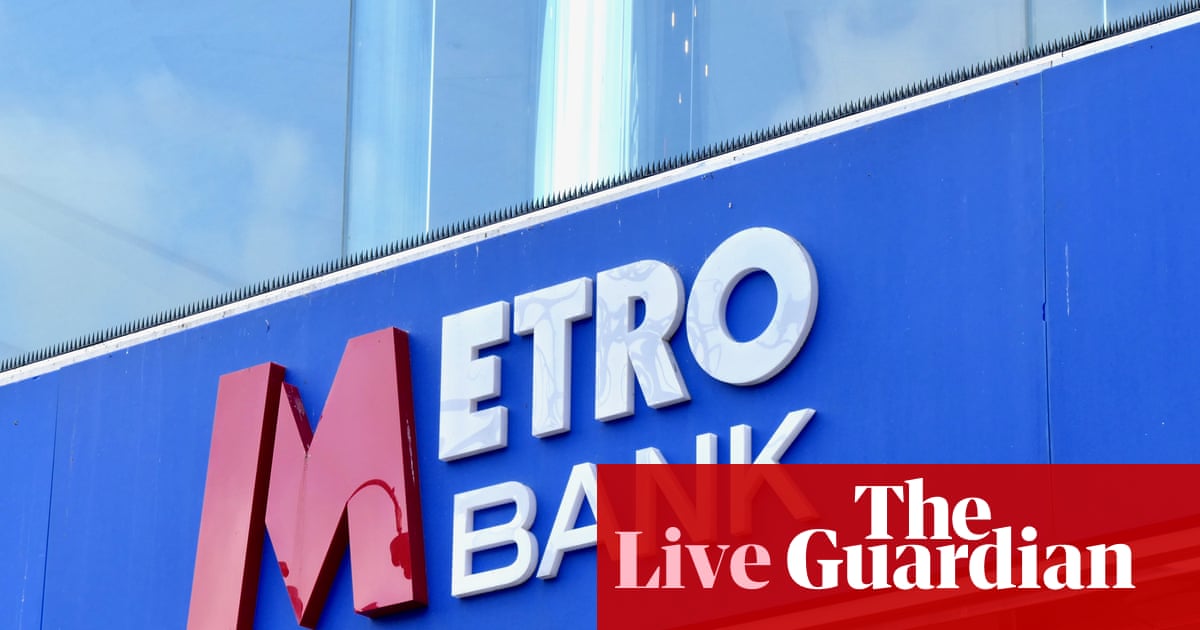 Metro Bank customers hit by payment problems; EU to raise tariffs on foreign steel imports – business live | Business Metro Bank customers hit by payment problems; EU to raise tariffs on foreign steel imports – business live | Business