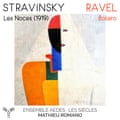 Stravinsky: Les Noces; Ravel: Boléro Ensemble Aedes/ Les Siècles/Romano (Aparté) – album artwork.
