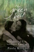 Cover image for The Green Bell by Paula Keogh, published by Affirm Press