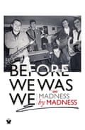 Book cover: Before We Was We: The Making of Madness by Madness and Tom Doyle