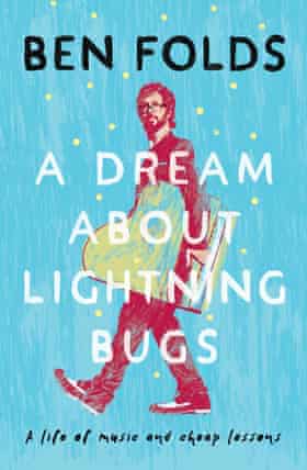 A Dream About Lightning Bugs, Ben Folds’ 2019 memoir.