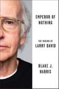 Emperor of Nothing: The Making of Larry David by Blake J. Harris cover