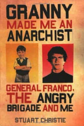 Cover of Granny Made Me An Anarchist by Stuart Christie with a photo of him as a young boy and as a teenager