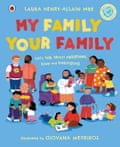 My Family Your Family by Laura Henry-Allain, illustrated by Giovana Medeiros, Ladybird
