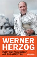 times books for 2023 Every Man for Himself and God Against All- A Memoir by Werner Herzog