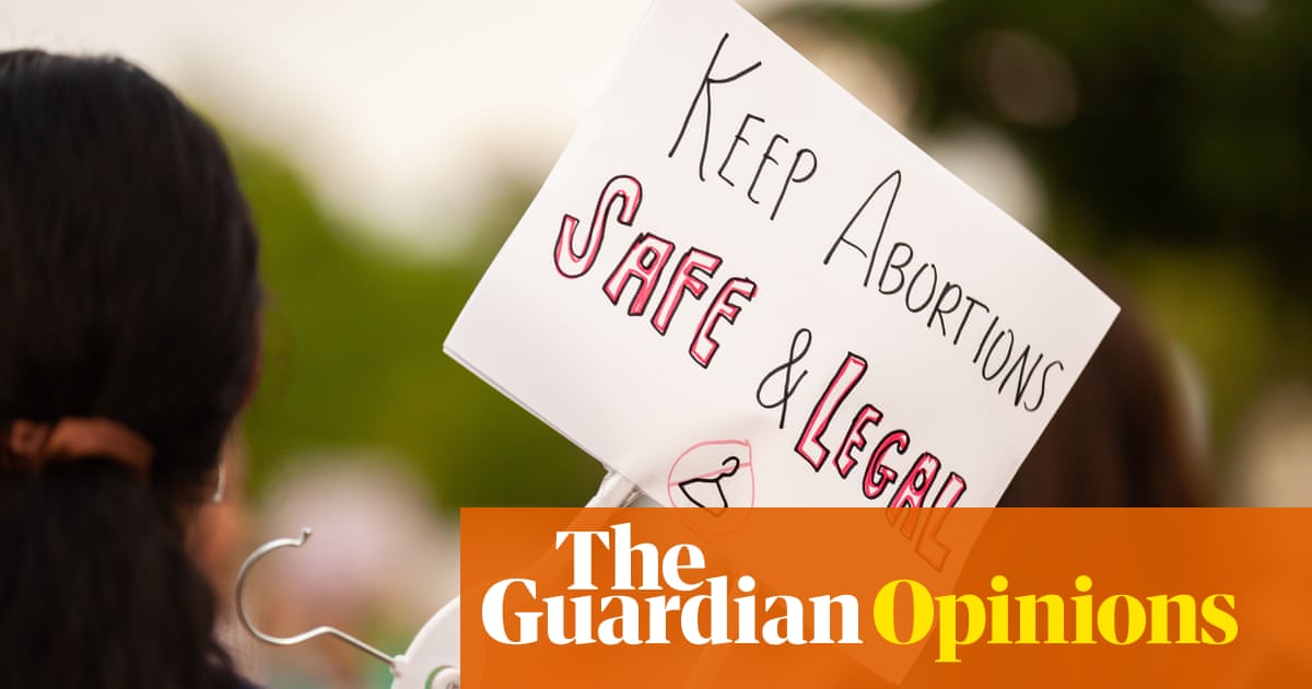 The Guardian view on what follows Roe v Wade: it doesn’t stop here