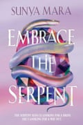 Embrace the Serpent by Sunya Mara,