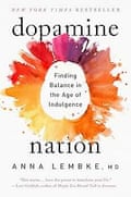 Dopamine Nation- Finding Balance in the Age of Indulgence