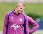 Maresca eyes rest for busy dad Haaland as Manchester City prepare for Porto