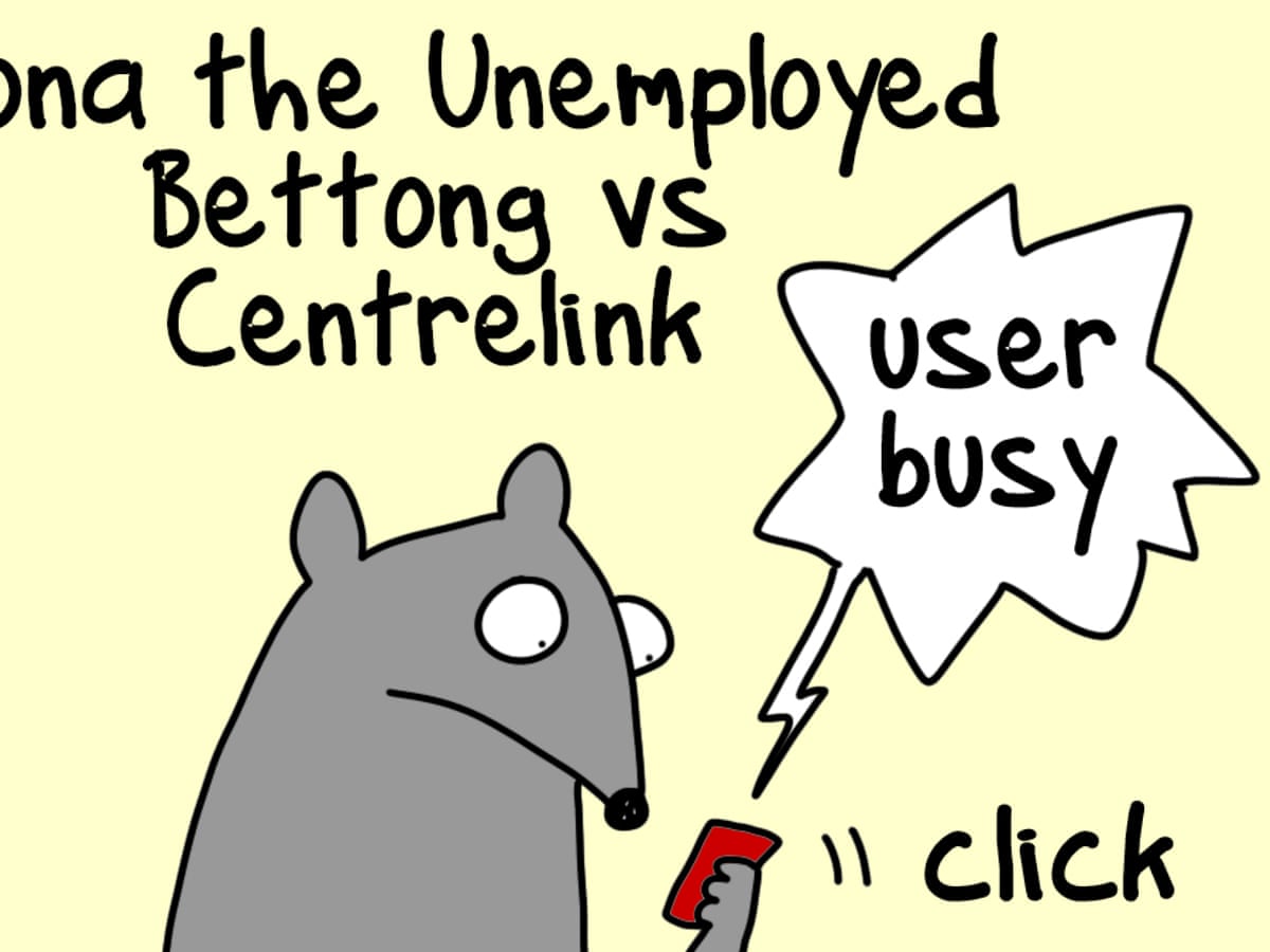Fiona The Unemployed Bettong Tries To Call Centrelink Please Hold First Dog On The Moon Opinion The Guardian