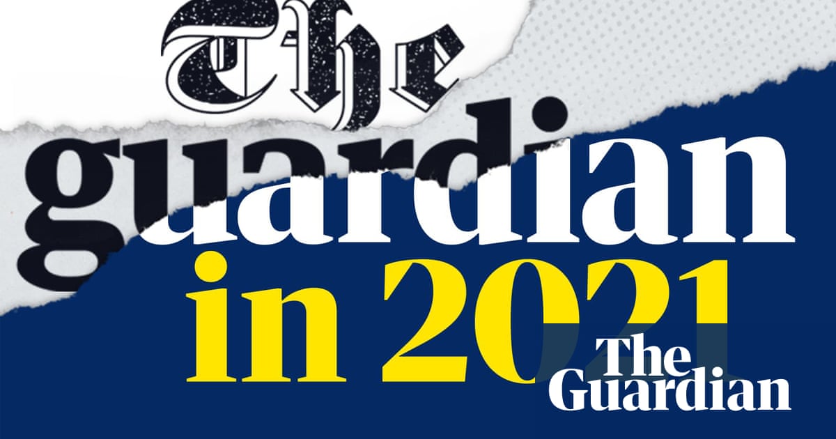 The Guardian in 2021: an unforgettable 200th year