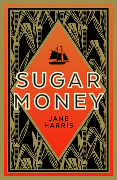 Sugar Money by Jane Harris.