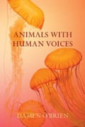 Cover image of Animals with Human Voices by Damen O’Brien