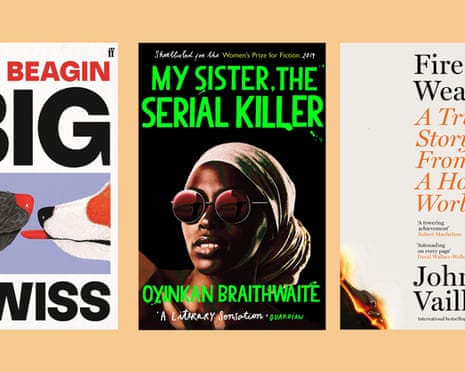 Big Swiss by Jen Beagin, My Sister the Serial Killer Oyinkan Braithwaite and Fire Weather by John Vaillant.