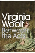 Between the Acts by Virginia Woolf.