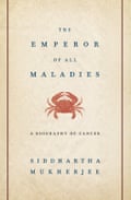 The Emperor of all Maladies Siddhartha Mukherjee