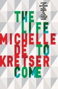 Cover image for Michelle de Kretser’s novel The Life To Come