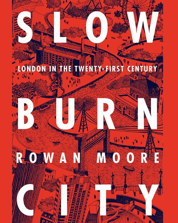Slow Burn City by Rowan Moore