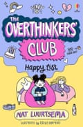 The Overthinkers’ Club- Happy List by Nat Luurtsema, illustrated by Cécile Dormeau