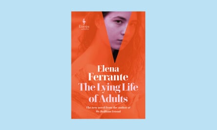 The Lying Life Of Adults, by Elena Ferrante