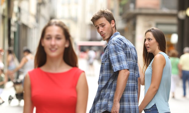 A metaphor for modern life … the distracted boyfriend meme.