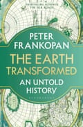The Earth Transformed by Peter Frankopan Bloomsbury
