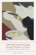 Strange Weather in Tokyo: Hiromi Kawakami by Hiromi Kawakami (Author), Allison Markin Powell (Translator