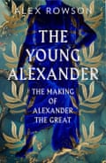 The Young Alexander by Alex Rowson