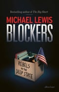 Blockers- Rebels in the Deep State by Michael Lewis