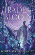 A Trade of Blood Robert Jackson Bennett