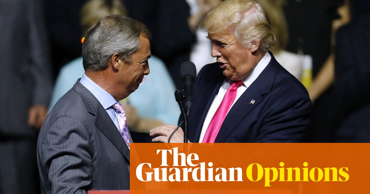 Trump has dragged the US to the abyss and Nigel Farage would do the same to Britain. Here’s how to stop him