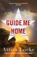 Guide Me Home (Highway 59 by Attica Locke Book 3) by Attica Locke