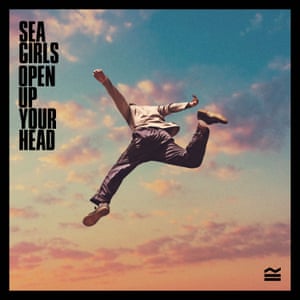 Sea Girls: Open Up Your Head review | Album of the week | Music ...